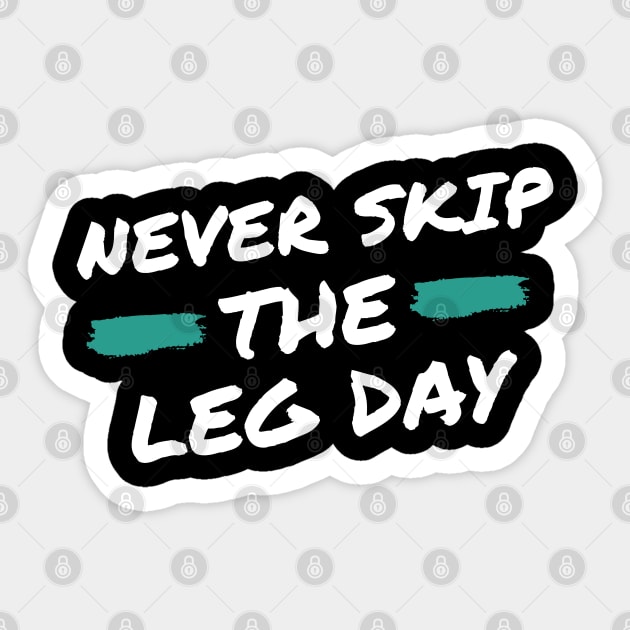 Never Skip the Leg Day Sticker by High Altitude